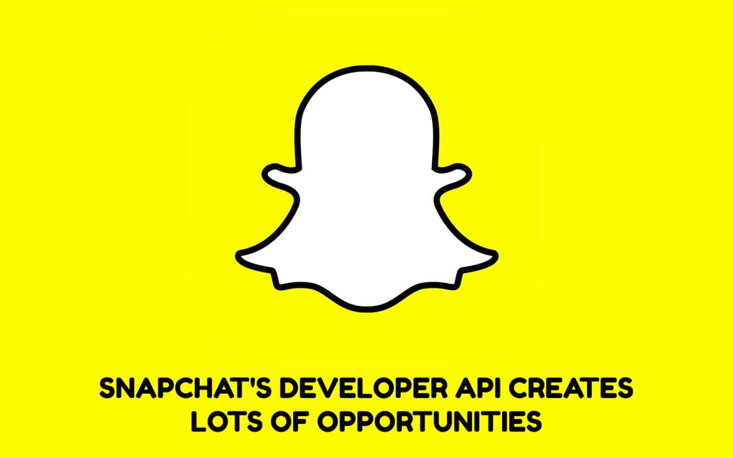 Snapchat's Developer API Creates Lots of Opportunities